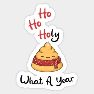 Ho Ho Holy Shit What A Year with Cute Poop Sticker